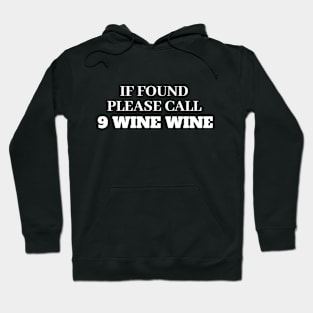 If Found Please Call 9 Wine Wine - Funny Shirt Hoodie